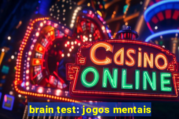 brain test: jogos mentais